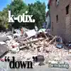 K-Otix, The Legendary KO & Big Mon - Down - Single